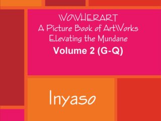 Wowherart: A Picture Book of Art Works Elevating the Mundane Vol. 2