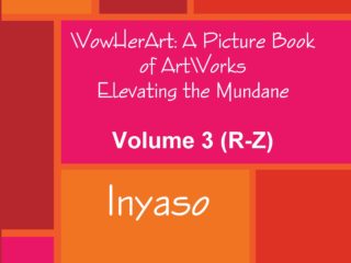 Wowherart: A Picture Book of Art Works Elevating the Mundane Vol. 3